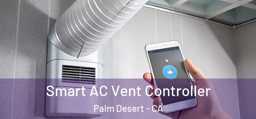  Smart AC Vent Controller Palm Desert - CA