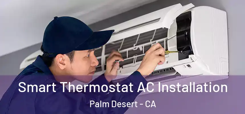  Smart Thermostat AC Installation Palm Desert - CA